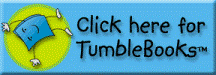 Click Here for TumbleBooks